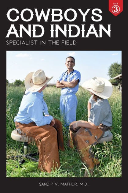 Cowboys and Indian Book 3: Specialist in the Field by Sandip Mathur ...