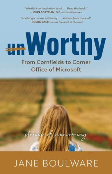 Worthy: From Corn Fields to Corner Office of Microsoft, Stories Overcoming