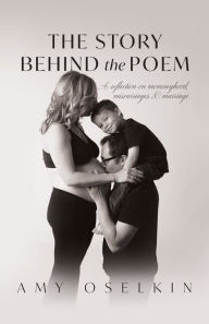 The Story Behind the Poem: A Reflection on Mommyhood, Miscarriages and Marriage