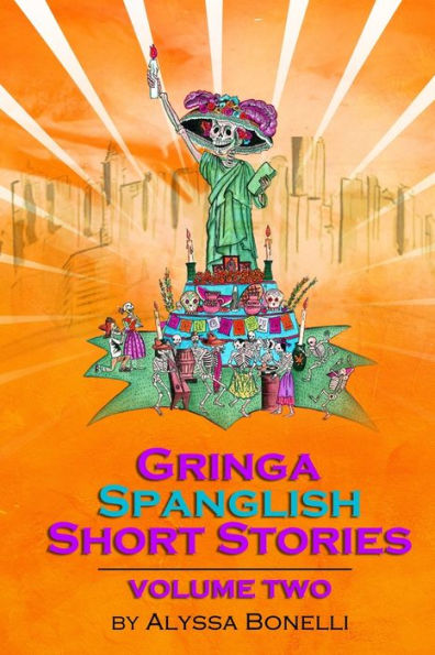 Gringa Spanglish Short Stories: Volume Two