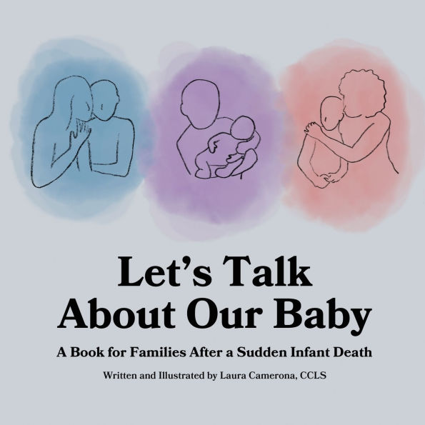 Let's Talk About Our Baby: A Book for Families After a Sudden Infant Death
