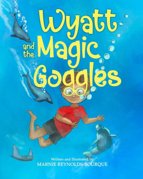 Wyatt and the Magic Goggles: A book about using your imagination!