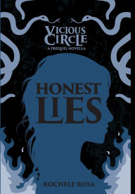 Title: Honest Lies: A Vicious Circle Prequel Novella, Author: Rochele Rosa