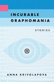 Ebooks pdf downloads Incurable Graphomania (English literature) CHM by Anna Krivolapova