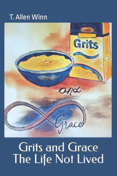 Grits and Grace: The Life Not Lived