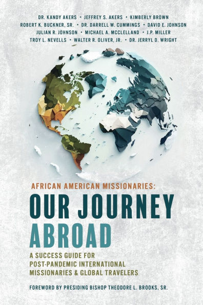 African American Missionaries - Our Journey Abroad: A Success Guide for Post-Pandemic International & Global Travelers