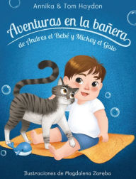 Title: Aventuras en la baï¿½era de Andrï¿½s el bebï¿½ y Mickey el gato, Author: Tom Haydon