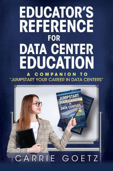 Educator's Reference for Data Center Education: A Companion to "Jumpstart Your Career Centers"