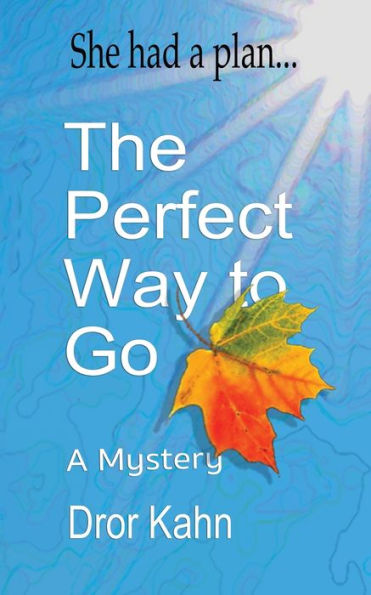 The Perfect Way to Go: A Mystery