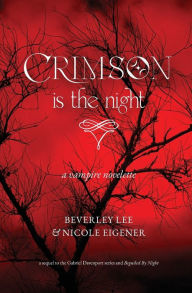 Title: Crimson is the Night: A Vampire Novelette, Author: Nicole Eigener