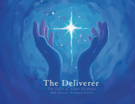 Title: The Deliverer: The Gifts of Saint Nicholas, Author: Seth Johnson
