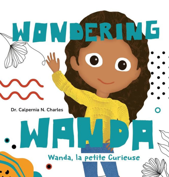 Wanda, La petite Curieuse Wondering Wanda: Bilingual Children's Book - English French