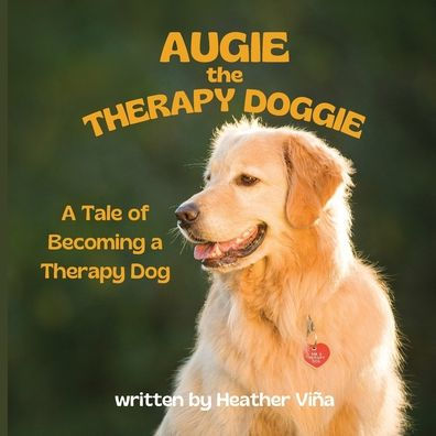 Augie the Therapy Doggie - The Tale of Becoming a Therapy Dog