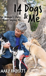 Title: 14 Dogs and Me, Author: Mary Roberts