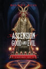 The Ascension of Good and Evil