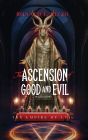 The Ascension of Good and Evil