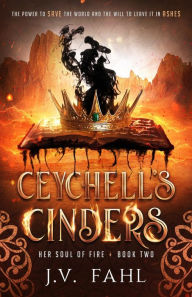 Title: Ceychell's Cinders, Author: J V Fahl