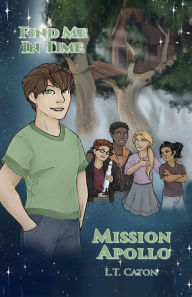 Title: Find Me In Time: Mission Apollo, Author: L T Caton