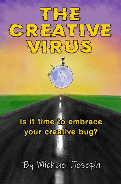 The Creative Virus: Is It Time to Embrace Your Creative Bug?