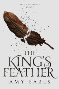 Title: The King's Feather, Author: Amy Earls