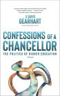 Confessions of a Chancellor: The Politics of Higher Education