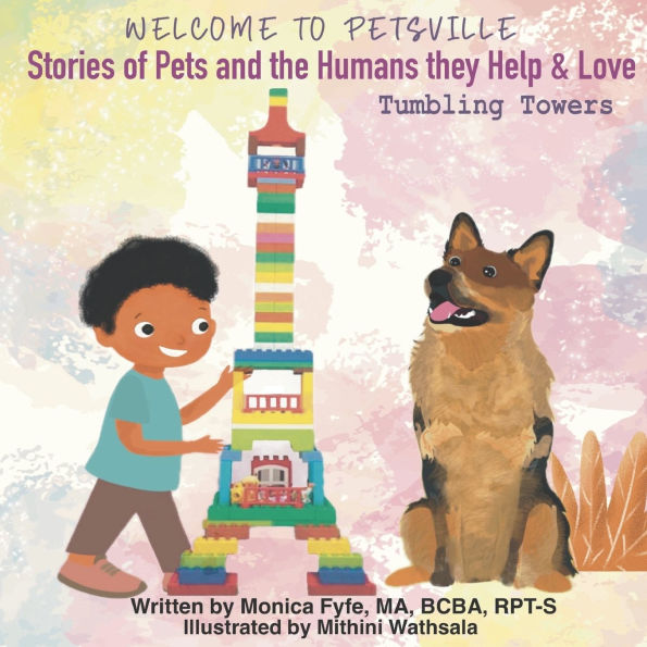Welcome to Petsville Stories of Pets and the Humans They Help and Love: Tumbling Towers