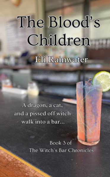 The Blood's Children: a dragon, cat, and pissed off witch walk into bar...