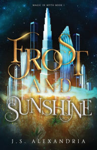 Read e-books online Frost and Sunshine: Magic in Myth #1