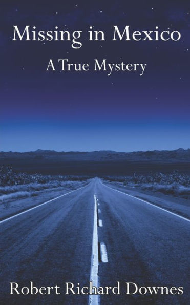 Missing in Mexico: A True Mystery