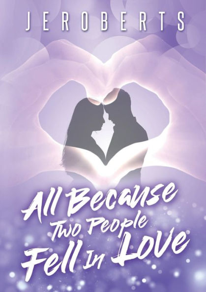 All Because Two People Fell In Love