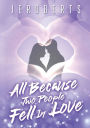 All Because Two People Fell In Love