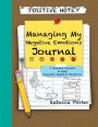 Positive Notey Managing My Negative Emotions Journal: A Guided Journal to Help Regulate Negative Emotions