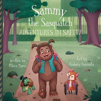 Sammy the Sasquatch: Adventures in Safety