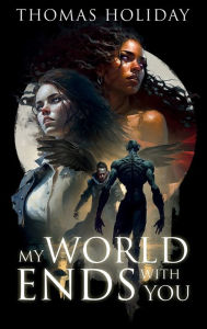 Title: My World Ends With You, Author: Thomas Holiday