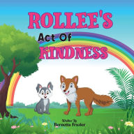 Title: Rollee's Act of Kindness, Author: Bernetta Frazier