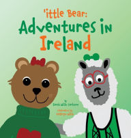 Title: 'ittle Bear: Adventures in Ireland, Author: Sarah Wills Carlsson