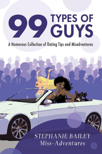 99 Types of Guys: A Humorous Collection of Dating Tips and Misadventures