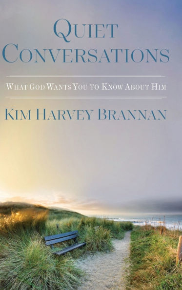 Quiet Conversations: What God Wants You to Know About HIm