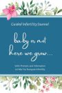 Guided Infertility Journal: Baby or Not Here We Grow...: