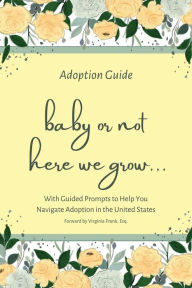 Title: Adoption Guide: Baby or Not Here We Grow, Author: More Choices Publications
