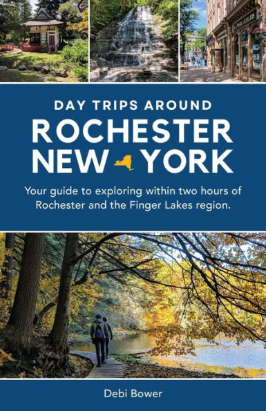 Day Trips Around Rochester, New York: Your guide to exploring within two hours of Rochester and the Finger Lakes region.