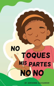 Title: Don't Touch My No No Parts! - Female - Spanish, Author: Adrienne Alexander