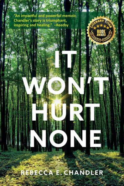It Won't Hurt None: a story of courage, healing and return to wholeness