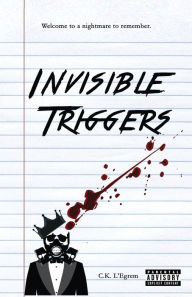 Title: Invisible Triggers, Author: C.K. L'Egrem