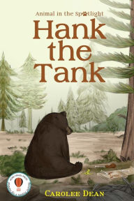 Title: Hank the Tank: Animal in the Spotlight, Author: Carolee Dean