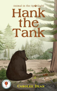 Title: Hank the Tank: Animal in the Spotlight, Author: Carolee Dean