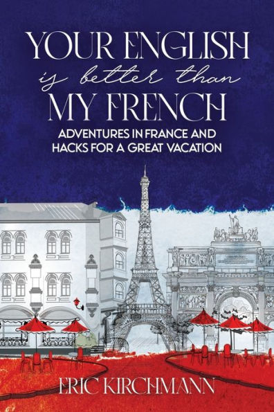 Your English is Better Than My French: Adventures France