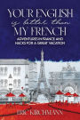 Your English is Better Than My French: Adventures in France