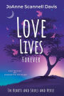 Love Lives Forever: In Hearts and Souls and Verse