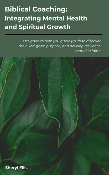 Biblical Coaching: Integrating Mental Health and Spiritual Growth